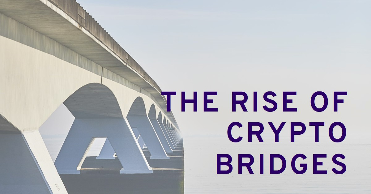 The Rise of Crypto Bridges: Connecting Blockchains and Unlocking Cross-Chain Possibilities